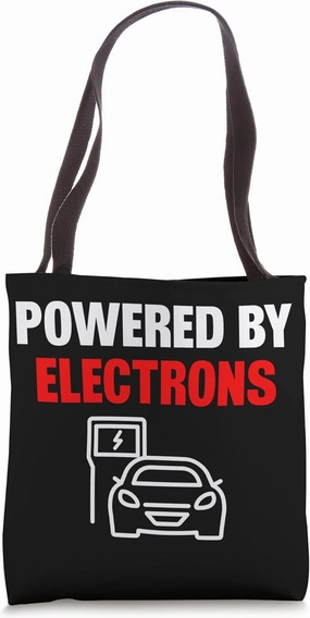 Electric Vehicle Electric Car Powered By Electrons Tote Bag