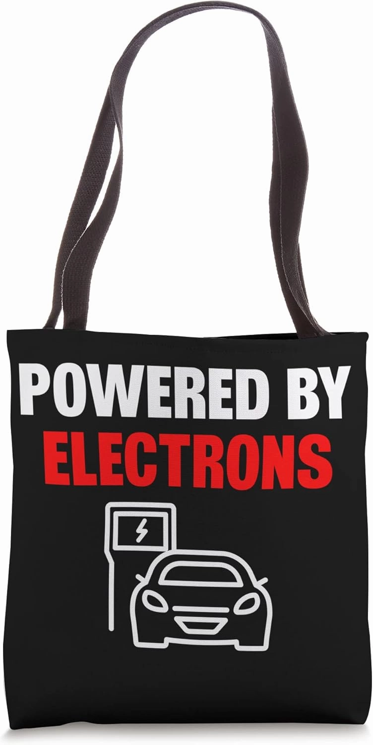 Electric Vehicle Electric Car Powered By Electrons Tote Bag