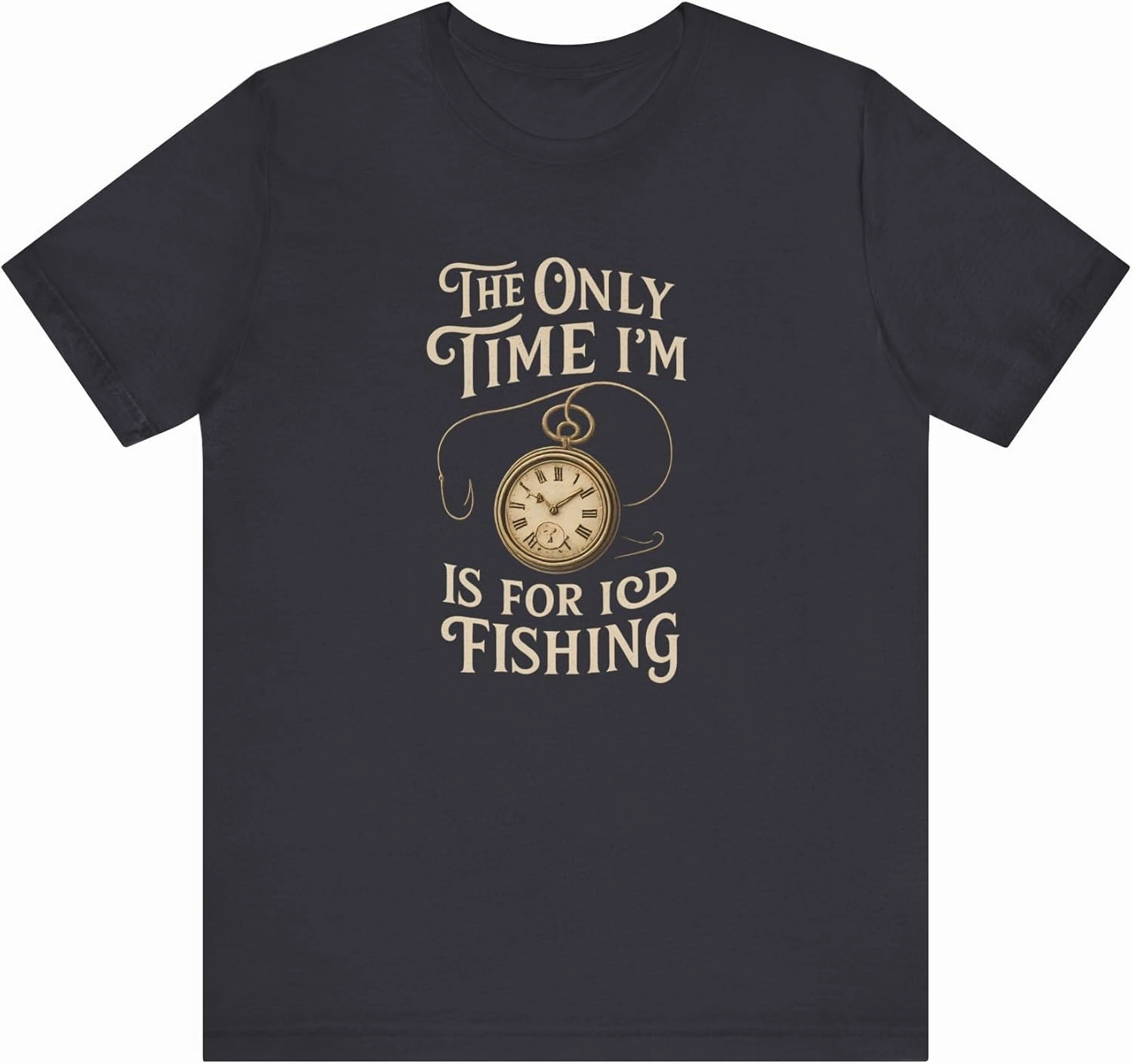 Only Time I'm Early Fishing Vintage Pocket Watch T-Shirt