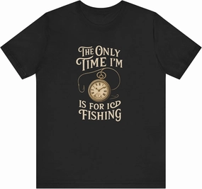 Only Time I'm Early Fishing Vintage Pocket Watch T-Shirt