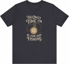 Only Time I'm Early Fishing Vintage Pocket Watch T-Shirt