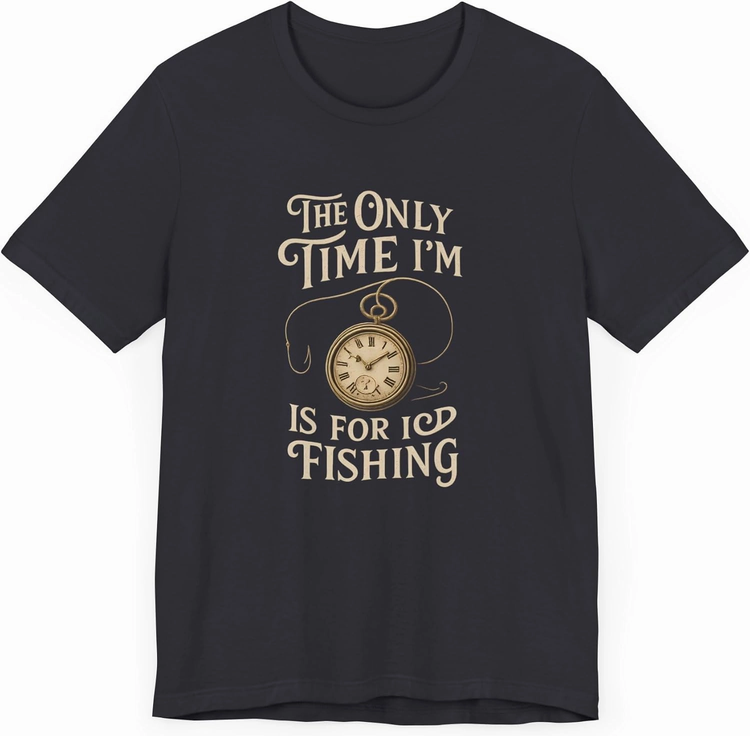 Only Time I'm Early Fishing Vintage Pocket Watch T-Shirt