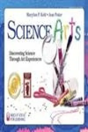 Science Arts: Discovering Science Through Art Experiences (Bright Ideas for Learning (TM)) Paperback – June 1, 1993