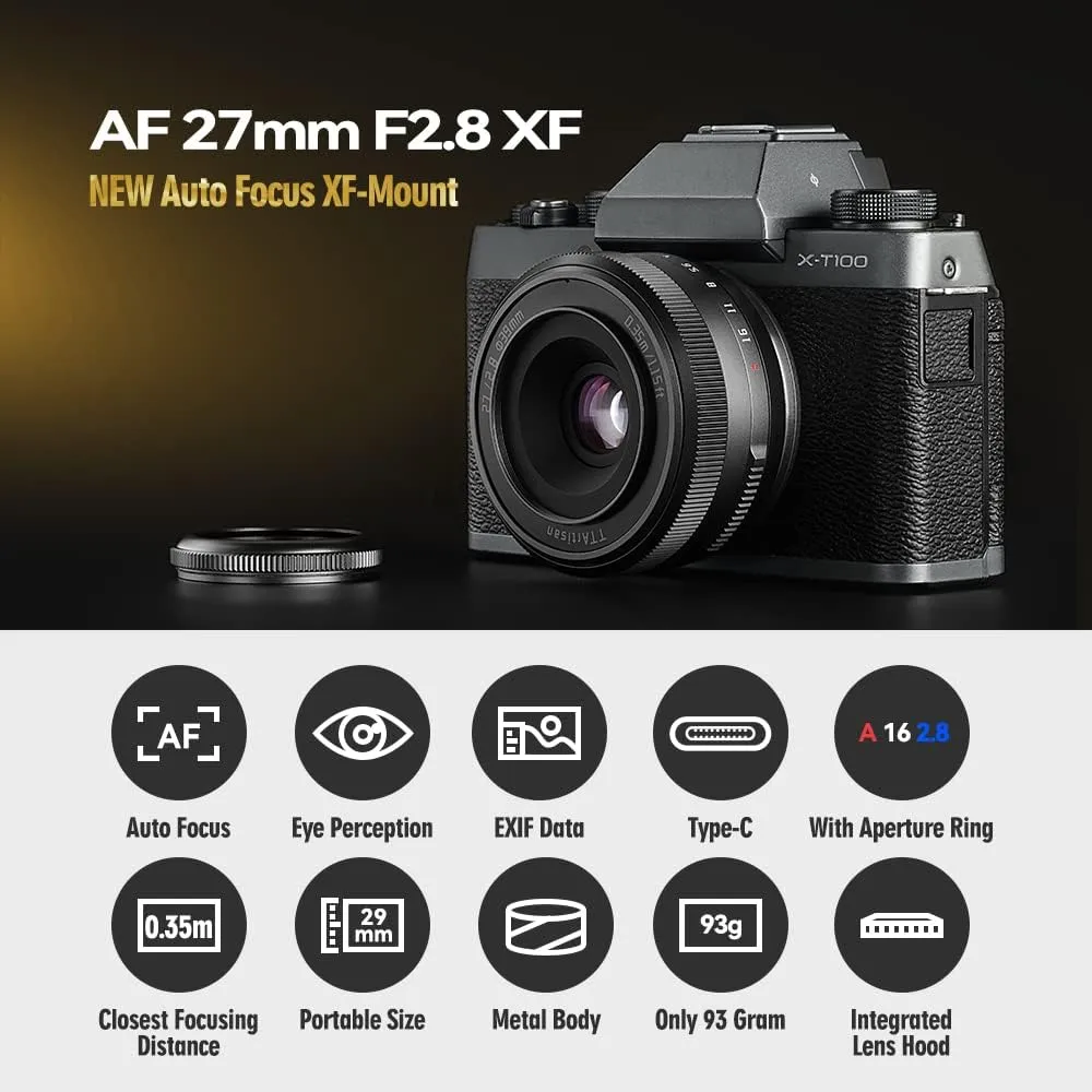 TTartisan 27mm F2.8 Autofocus Lens, Compatible with Fuji X-Mount Cameras XS10 X-A5 X-A7 X-M1 X-M2 X-E4 X-T1 X-T10 X-T2 X-T20 X-T3 X-T4 X-T100 X-T200 X-T30 X-Pro1 X-Pro2 X-Pro3 X-E1 (Black)